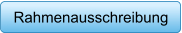 Rahmenausschreibung